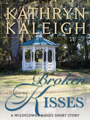 cover image of Broken Kisses — a Wildflower Kisses Short Story